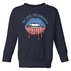 We Love You America Lips Toddler Sweatshirt