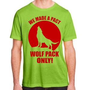 We Made A Pact Wolf Pack Only Adult ChromaSoft Performance T-Shirt