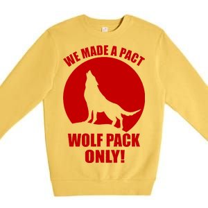 We Made A Pact Wolf Pack Only Premium Crewneck Sweatshirt