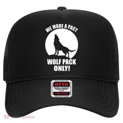 We Made A Pact Wolf Pack Only High Crown Mesh Back Trucker Hat