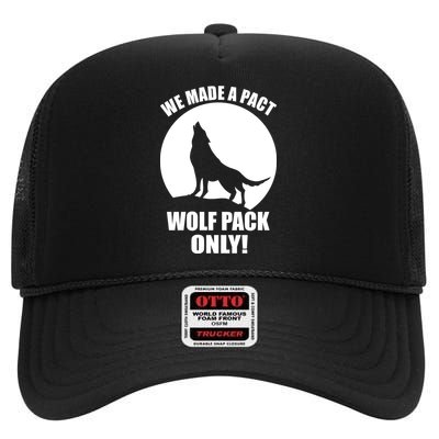 We Made A Pact Wolf Pack Only High Crown Mesh Back Trucker Hat