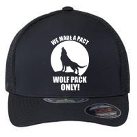 We Made A Pact Wolf Pack Only Flexfit Unipanel Trucker Cap