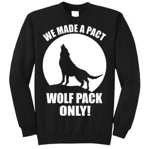 We Made A Pact Wolf Pack Only Sweatshirt