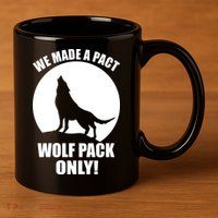 We Made A Pact Wolf Pack Only 11oz C Handle Ceramic Mug