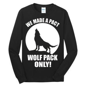 We Made A Pact Wolf Pack Only Tall Long Sleeve T-Shirt