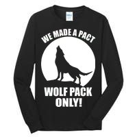 We Made A Pact Wolf Pack Only Tall Long Sleeve T-Shirt