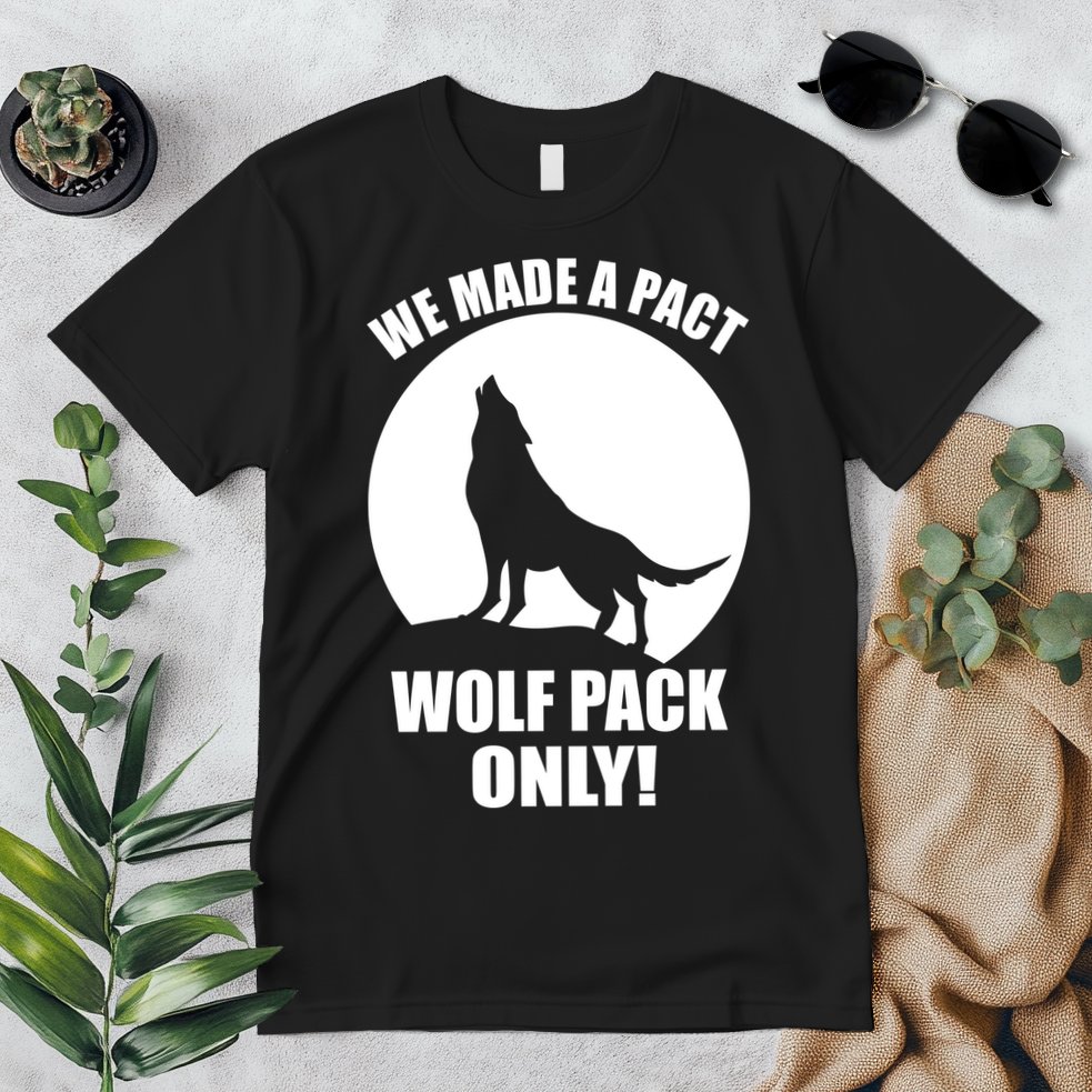 We Made A Pact Wolf Pack Only Premium T-Shirt