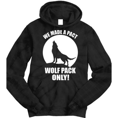 We Made A Pact Wolf Pack Only Tie Dye Hoodie