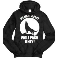 We Made A Pact Wolf Pack Only Tie Dye Hoodie