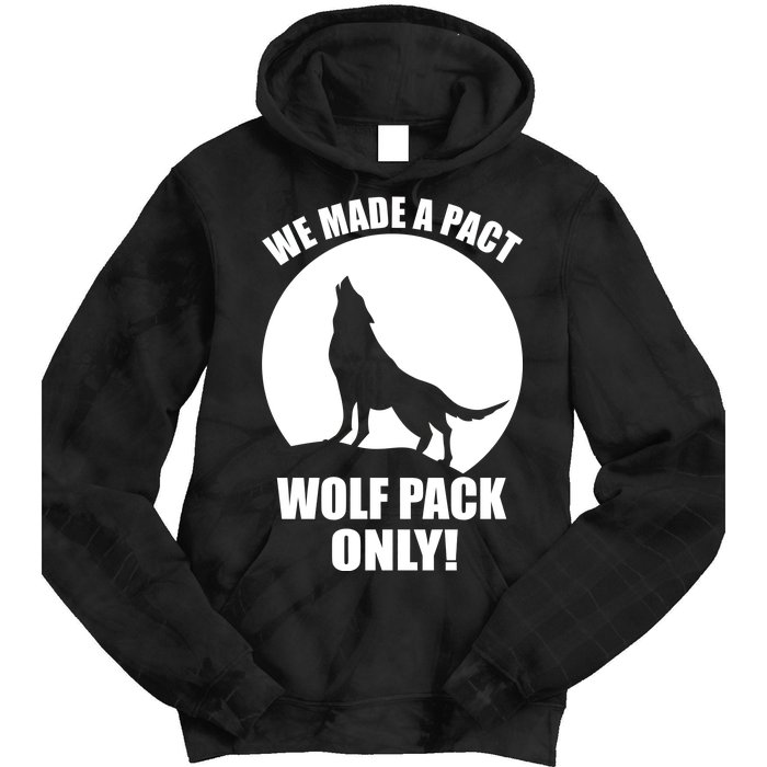 We Made A Pact Wolf Pack Only Tie Dye Hoodie