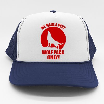 We Made A Pact Wolf Pack Only Trucker Hat