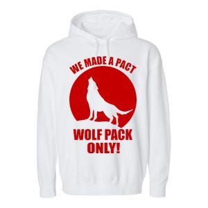 We Made A Pact Wolf Pack Only Garment-Dyed Fleece Hoodie