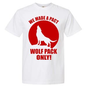 We Made A Pact Wolf Pack Only Garment-Dyed Heavyweight T-Shirt