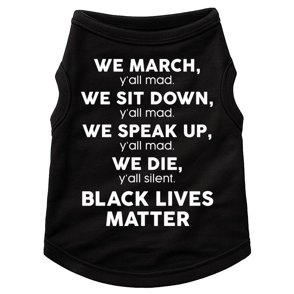 We March Y'all Mad Black Lives Matter Doggie Tank