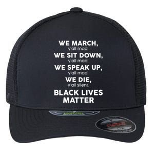 We March Y'all Mad Black Lives Matter Flexfit Unipanel Trucker Cap