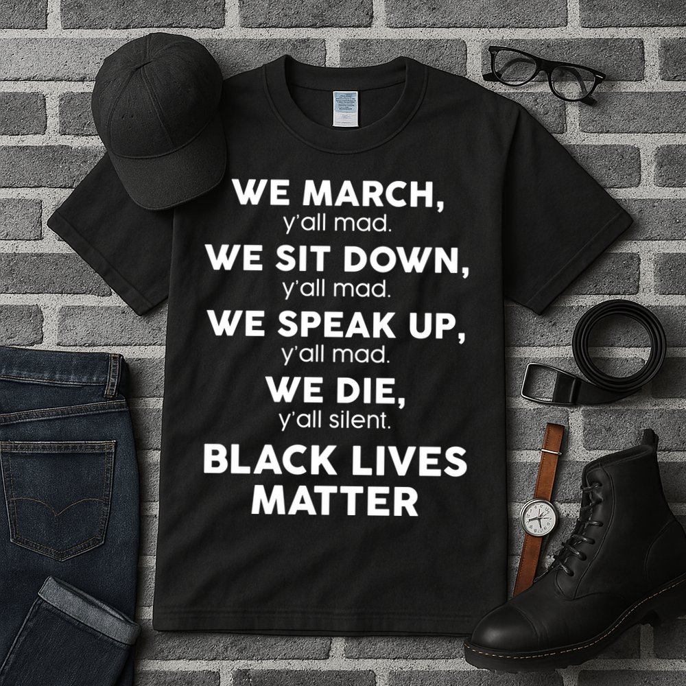 We March Y'all Mad Black Lives Matter Tall T-Shirt