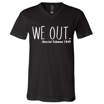 We Out Harriet Tubman V-Neck T-Shirt