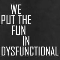 We Put The Fun In Dysfunctional Cool Comfort Performance Bucket Hat