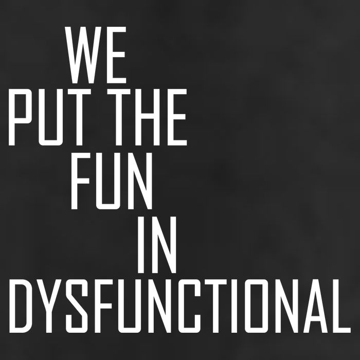 We Put The Fun In Dysfunctional Cool Comfort Performance Bucket Hat
