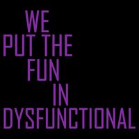 We Put The Fun In Dysfunctional 16oz Travel Tumbler