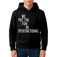 We Put The Fun In Dysfunctional Kids Hoodie