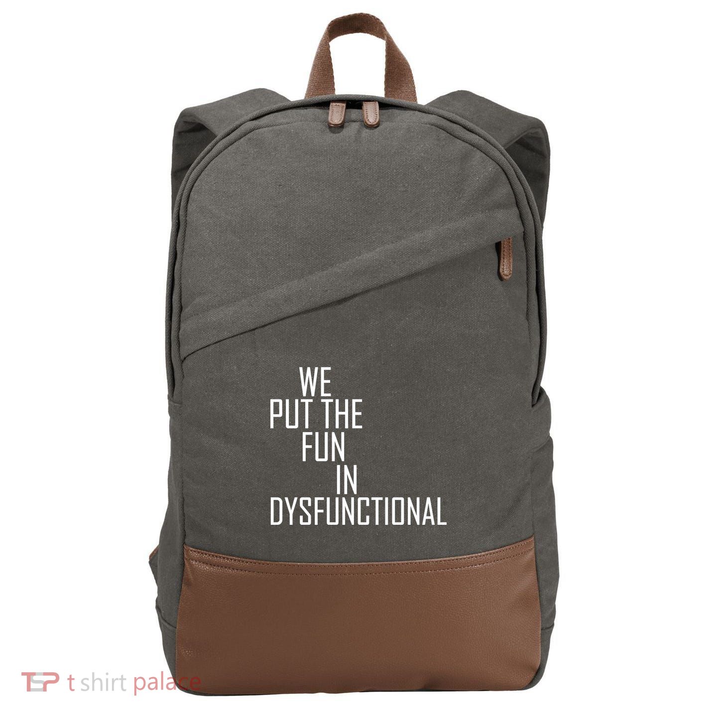 We Put The Fun In Dysfunctional Cotton Canvas Backpack