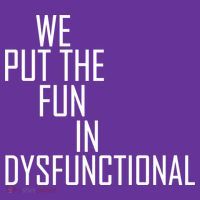 We Put The Fun In Dysfunctional Button