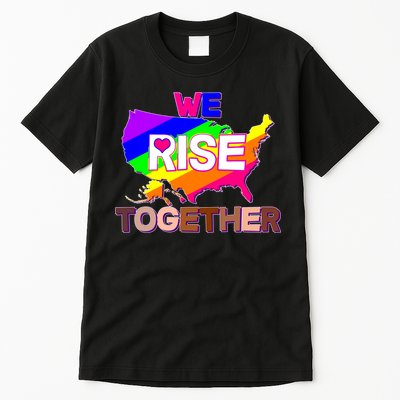 We Rise Together Unite Equality Protest Tall T-Shirt