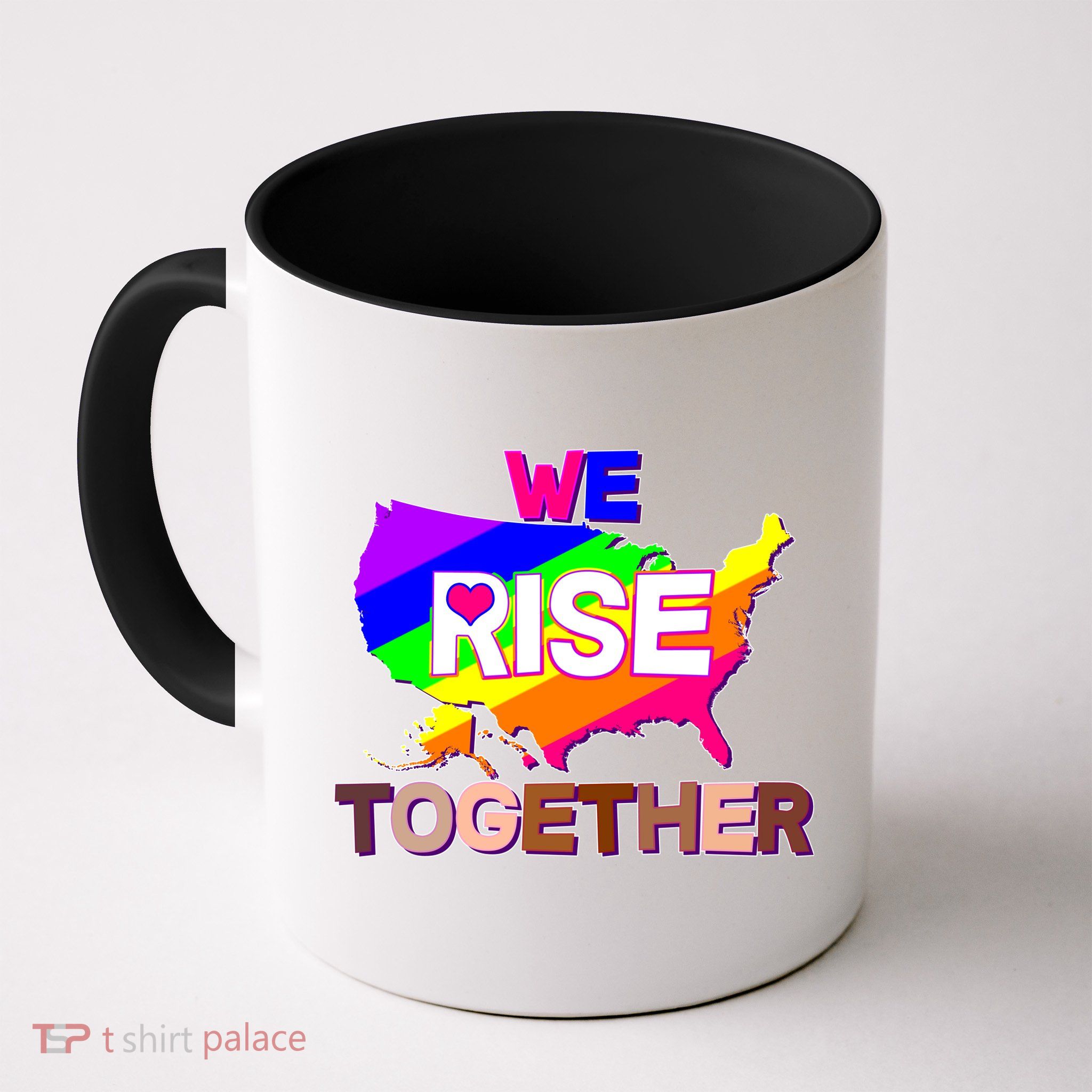 We Rise Together Unite Equality Protest Mug