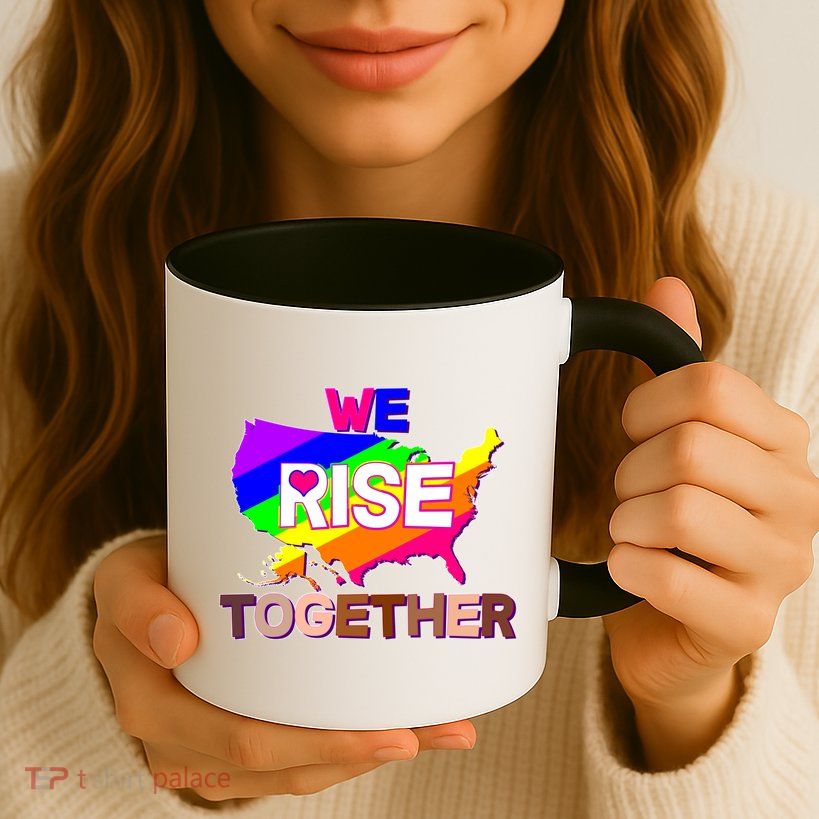 We Rise Together Unite Equality Protest Mug