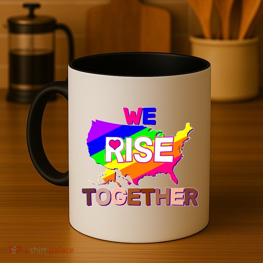 We Rise Together Unite Equality Protest Mug