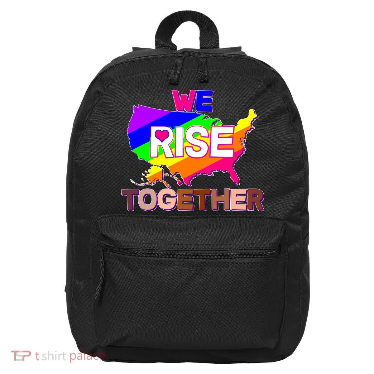 We Rise Together Unite Equality Protest 16 in Basic Backpack