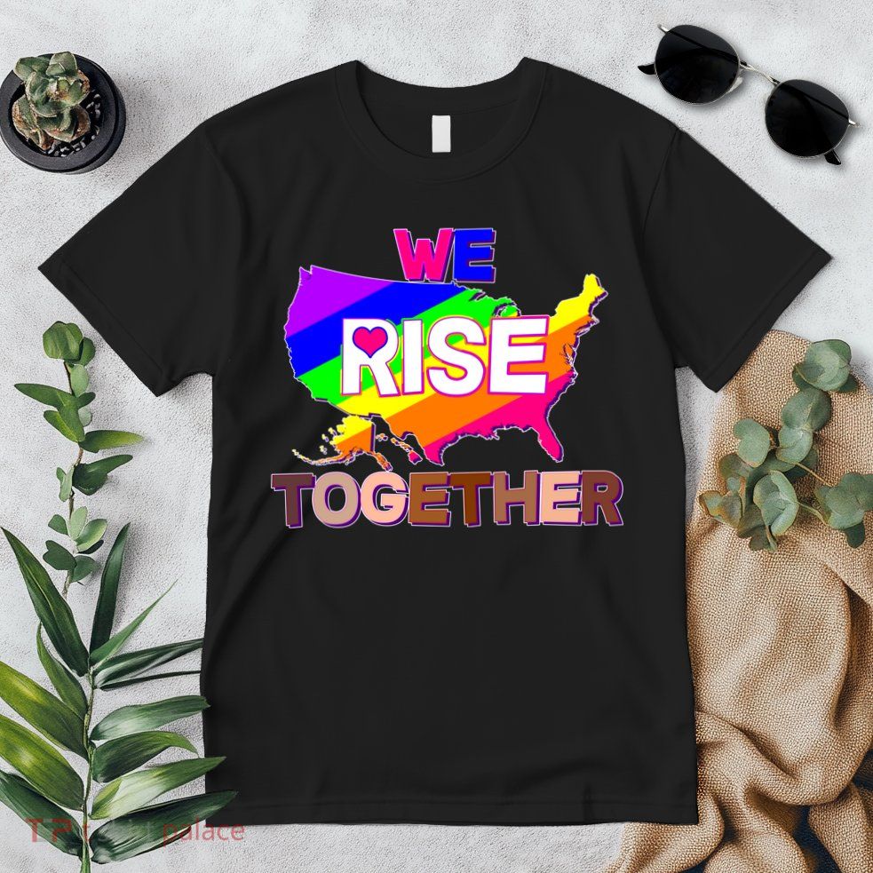 We Rise Together Unite Equality Protest Premium T-Shirt