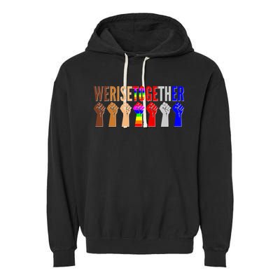 We Rise Together Unity Protest Support Garment-Dyed Fleece Hoodie