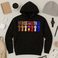We Rise Together Unity Protest Support Hoodie