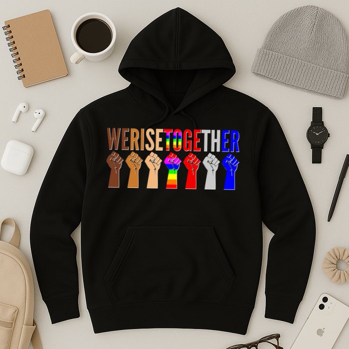 We Rise Together Unity Protest Support Hoodie