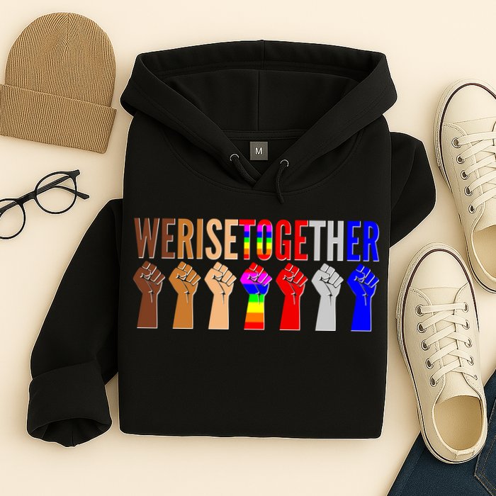 We Rise Together Unity Protest Support Hoodie