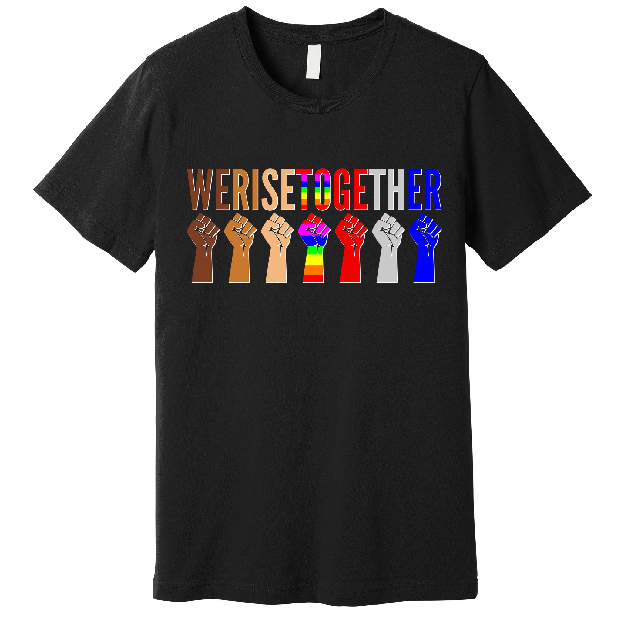 We Rise Together Unity Protest Support Premium T-Shirt