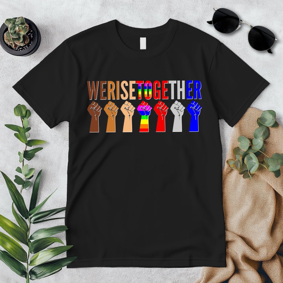 We Rise Together Unity Protest Support Premium T-Shirt