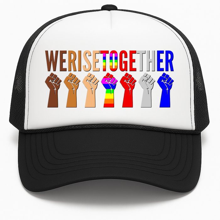 We Rise Together Unity Protest Support Trucker Hat