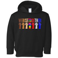 We Rise Together Unity Protest Support Toddler Hoodie