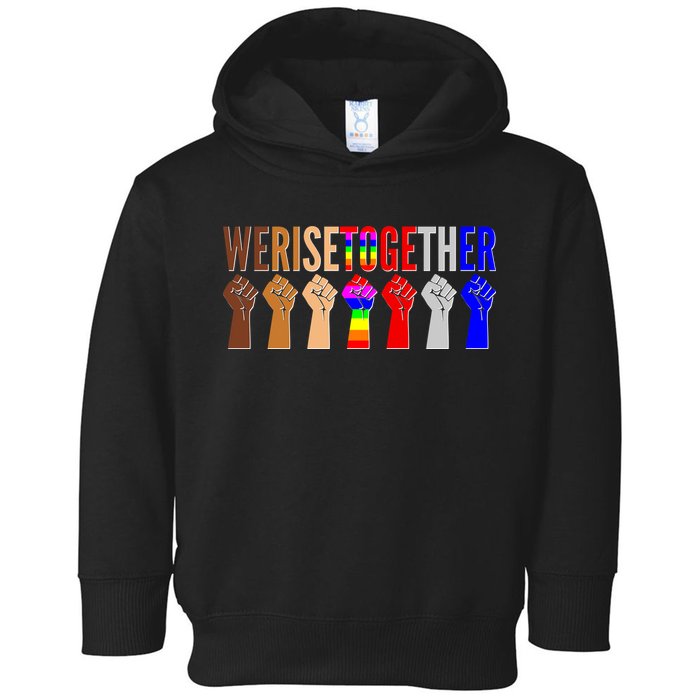 We Rise Together Unity Protest Support Toddler Hoodie