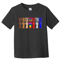 We Rise Together Unity Protest Support Toddler T-Shirt