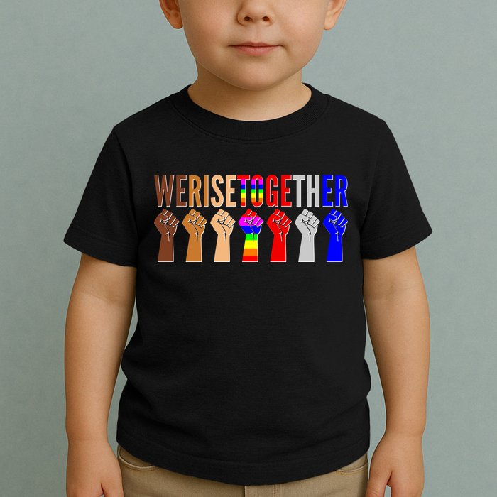 We Rise Together Unity Protest Support Toddler T-Shirt