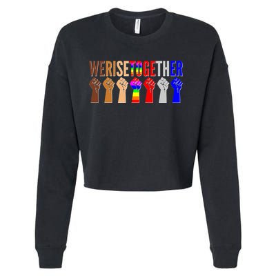 We Rise Together Unity Protest Support Cropped Pullover Crew