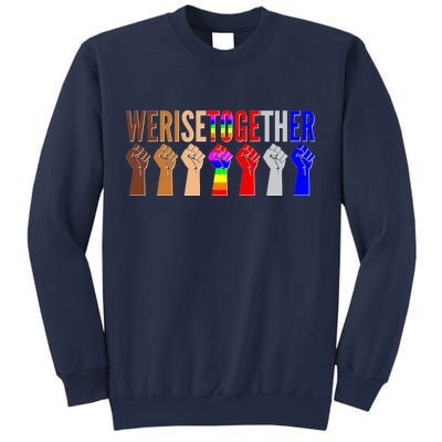 We Rise Together Unity Protest Support Sweatshirt