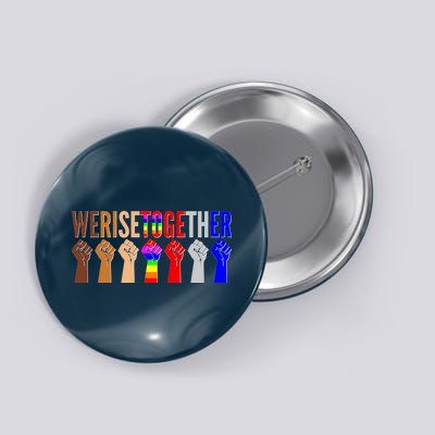 We Rise Together Unity Protest Support Button