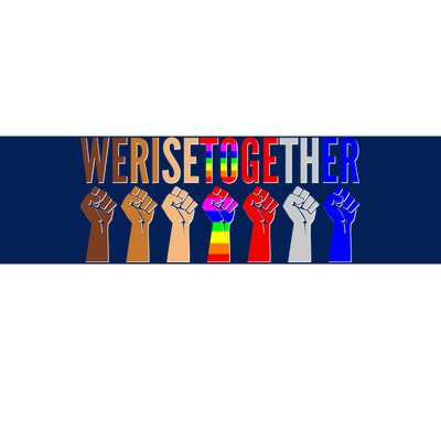 We Rise Together Unity Protest Support Bumper Sticker