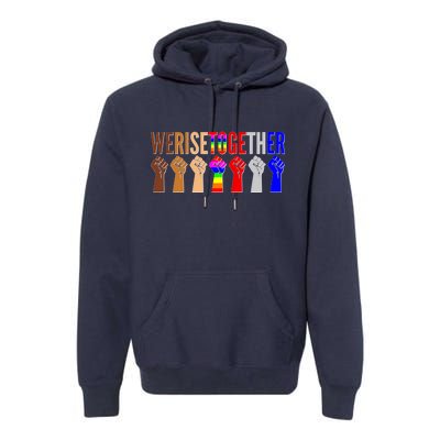 We Rise Together Unity Protest Support Premium Hoodie