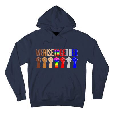 We Rise Together Unity Protest Support Tall Hoodie